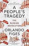 A People's Tragedy: The Russian Revolution – centenary edition with new introduction