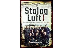 Stalag Luft I: An Official Account of the POW Camp for Air Force Personnel 1940-1945 (Official History) (An Official History)