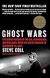 Ghost Wars: The Secret History of the CIA, Afghanistan, and bin Laden, from the Soviet Invas ion to September 10, 2001