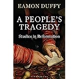 A People’s Tragedy: Studies in Reformation