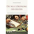 Die neue Ordnung des Geldes: Warum wir eine Geldreform brauchen