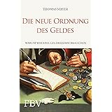 Die neue Ordnung des Geldes: Warum wir eine Geldreform brauchen