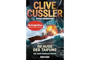 Im Auge des Taifuns: Ein Juan-Cabrillo-Roman (Die Juan-Cabrillo-Abenteuer, Band 12)