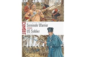 Seminole Warrior vs US Soldier: Second Seminole War 1835–42 (Combat)