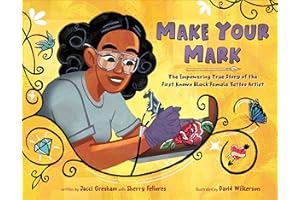Make Your Mark: The Empowering True Story of the First Known Black Female Tattoo Artist
