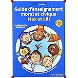 Guide enseignement moral et civique Max et Lili - Cycle 2