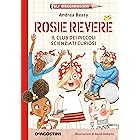 Rosie Revere. Il club dei piccoli scienziati curiosi (Gli ingegnosissimi Vol. 2)