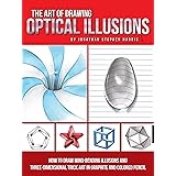 The Art of Drawing Optical Illusions: How to draw mind-bending illusions and three-dimensional trick art in graphite and colo