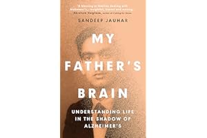 ONEWORLD My Father's Brain: Understanding Life in the Shadow of Alzheimer’s