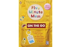 Five Minute Mum On The Go: From long journeys to family gatherings, easy, fun five-minute games to entertain children whenever you're out and about