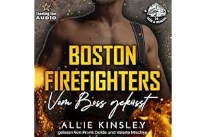 Von Boss geküsst: Boston Firefighters, Band 6