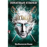 Lockwood & Co. - Die Raunende Maske: Gänsehaut und schlaflose Nächte garantiert - für Fans von Bartimäus! (Die Lockwood & Co.