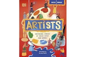 Artists: Inspiring Stories of the World's Most Creative Minds (DK Explorers)