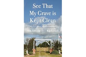 See That My Grave Is Kept Clean: The World and Music of Blind Lemon Jefferson