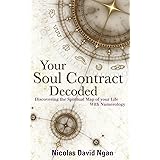 Your Soul Contract Decoded: Discovering the Spiritual Map of Your Life with Numerology