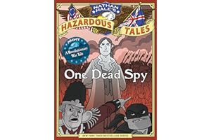 One Dead Spy (Nathan Hale's Hazardous Tales #1): A Revolutionary War Tale