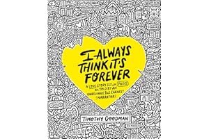 I Always Think It's Forever: A Love Story Set in Paris as Told by an Unreliable but Earnest Narrator (A Memoir)