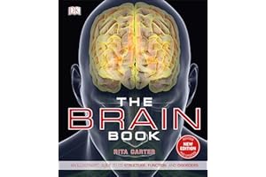 The Brain Book: An Illustrated Guide to its Structure, Functions, and Disorders (DK Human Body Guides)