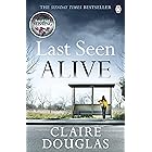 Last Seen Alive: The twisty thriller from the Sunday Times bestselling author of The Couple at No 9