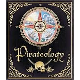 Pirateology: The Pirate Hunter's Companion