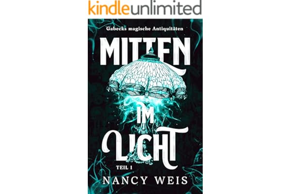 Gabecks magische Antiquitäten - Mitten im Licht (Teil 1): Der Auftakt der mitreißenden Urban-Fantasy-Reihe