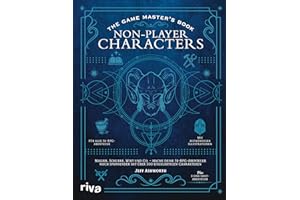 The Game Master’s Book: Non-Player Characters: Magier, Schurke, Wirt und Co. – mache deine 5e-RPG-Abenteuer noch spannender mit über 500 einzigartigen Charakteren