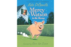 Mercy Watson to the Rescue: (A Funny and Heartwarming Chapter Book about a Lovable, Toast-Eating Pig - Perfect for Early Readers and Kids Ages 5-7 in Grades K-3): 1