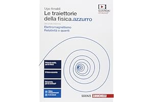 Le traiettorie della fisica. azzurro. Da Galileo a Heisenberg. Per le Scuole superiori. Con espansione online. Elettromagnetismo, relatività e quanti (Vol. 2)
