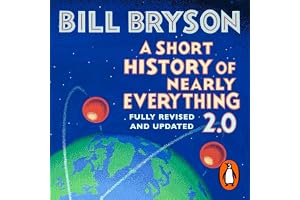 A Short History of Nearly Everything 2.0: The bestselling popular science book of the 21st Century, now fully updated