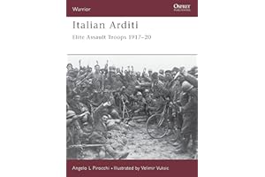 Italian Arditi: Elite Assault Troops 1917-20 (Warrior, 87, Band 87)