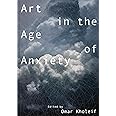 Art in the Age of Anxiety