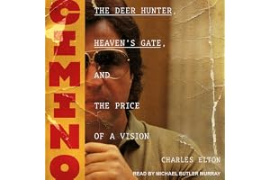 Cimino: The Deer Hunter, Heaven’s Gate, and the Price of a Vision