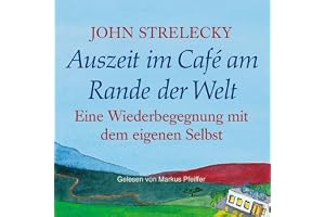 Auszeit im Café am Rande der Welt: Eine Wiederbegegnung mit dem eigenen Selbst: Das Café am Rande der Welt 3