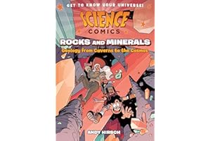SCIENCE COMICS ROCKS & MINERALS: Geology from Caverns to the Cosmos