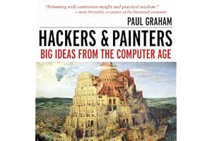 Hackers & Painters: Big Ideas from the Computer Age