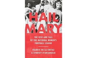 Hail Mary: The Rise and Fall of the National Women's Football League