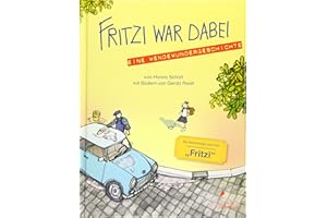 Fritzi war dabei. Eine Wendewundergeschichte (gebundene Ausgabe): Das Kinderbuch zu Friedlicher Revolution und Mauerfall | Buchvorlage zum Film ... und zur KiKa-Serie "Fritzi und Sophie"