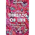 Threads of Life: A History of the World Through the Eye of a Needle