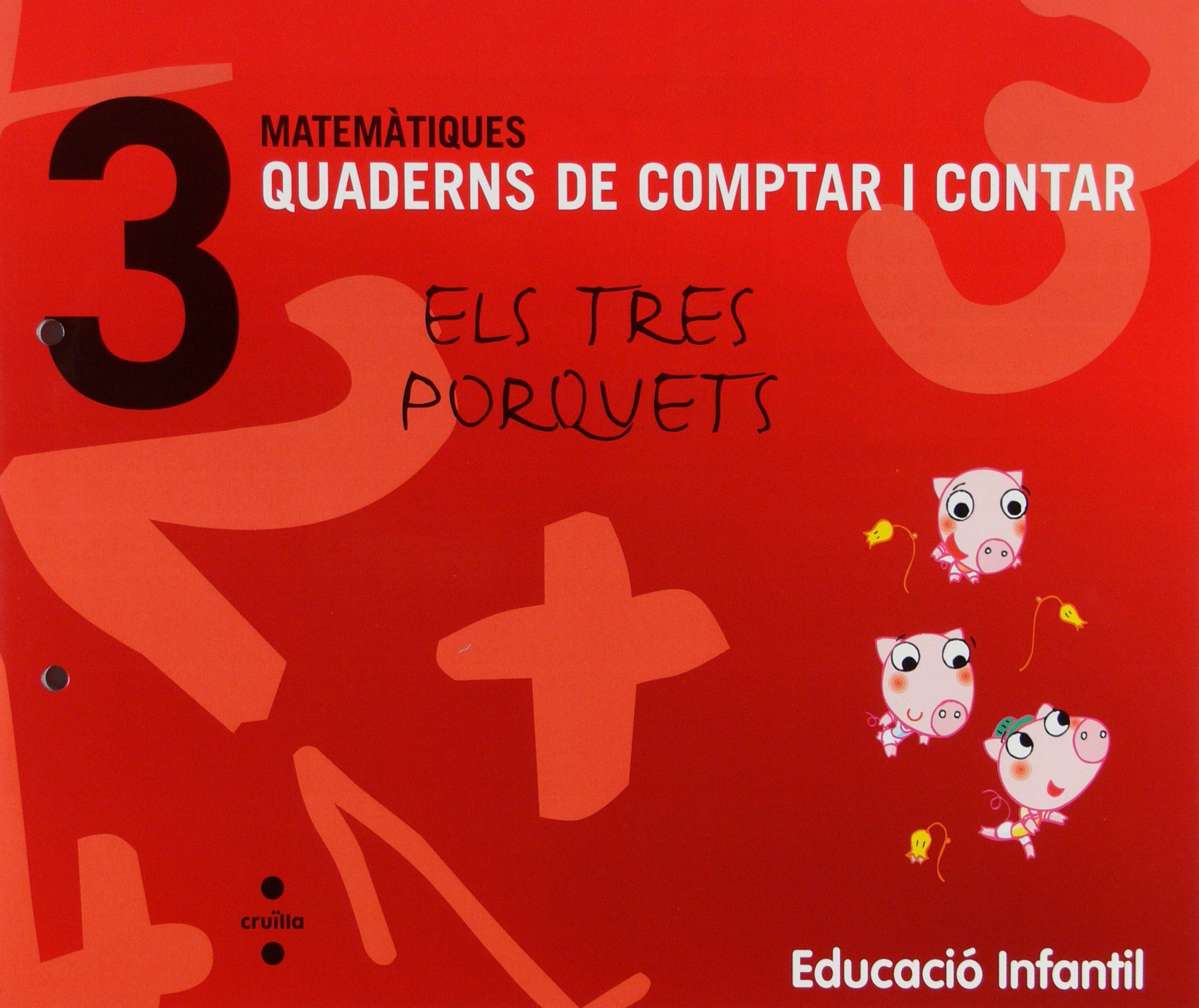 Matemàtiques. Quaderns de comptar i contar 3. Els tres porquets. Educació infantil