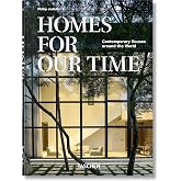Homes For Our Time. Contemporary Houses around the World. 40th Anniversary Edition