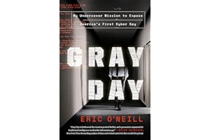 Gray Day: My Undercover Mission to Expose America's First Cyber Spy