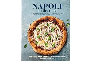 Napoli on the Road: Classic & seasonal recipes for Neapolitan-style pizza plus antipasti, desserts & drinks