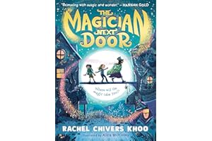 The Magician Next Door: A fantasy adventure story for children aged 6, 7, 8, 9 who love magic, flying houses and stories about friendship - a comforting read about moving house and what makes a home