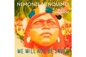 We Will Not Be Saved: A memoir of hope and resistance in the Amazon rainforest