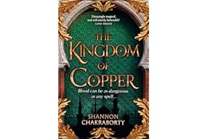 The Kingdom of Copper: Escape to a city of adventure, romance, and magic in this thrilling epic fantasy trilogy: Book 2 (The Daevabad Trilogy)