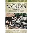 One-Hour Wargames: Practical Tabletop Battles for those with Limited Time and Space
