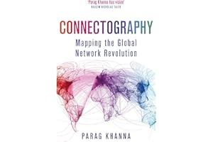 Connectography: Mapping the Global Network Revolution