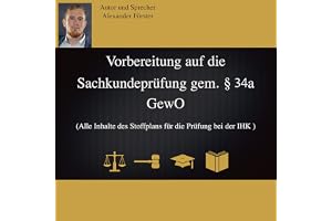 Vorbereitung auf die Sachkundeprüfung gem. §34a GewO: Alle Inhalte des Stoffplans für die Prüfung bei der IHK