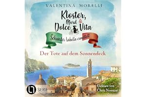 Der Tote auf dem Sonnendeck - Kloster, Mord und Dolce Vita: Schwester Isabella ermittelt, Band 37