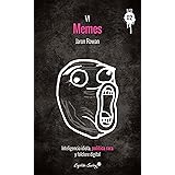 Memes: Inteligencia idiota, política rara y folclore digital (Muckraker 02 nº 6)